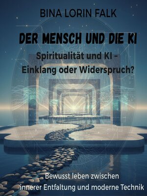 cover image of Der Mensch und die KI Spiritualität und KI – Einklang oder Widerspruch?